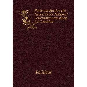   for National Government the Need for Coalition Politicus Books