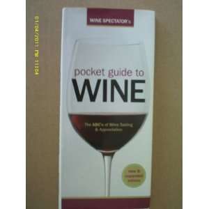  Wine Spectators Pocket Guide to Wine the abcs of wine tasting 