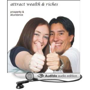  Prosperity & Abundance Attract Wealth and Riches (Audible 
