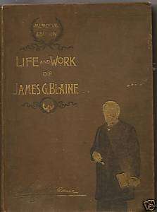 1893 HB Book Life and Work James G. Blaine Memorial Ed  