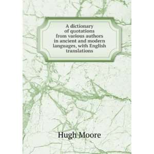   and modern languages, with English translations Hugh Moore Books