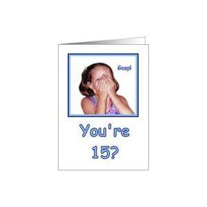  Funny Birthday 15 Years Old Shocked Girl Humor Card Toys 