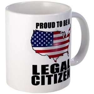  Proud to be a Legal Citizen Mug by  Kitchen 