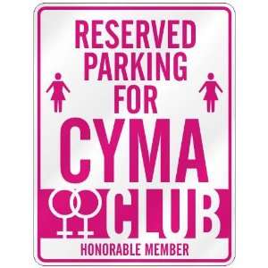   RESERVED PARKING FOR CYMA 
