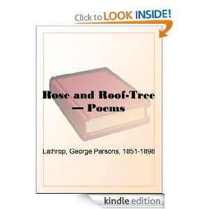 Rose and Roof Tree   Poems George Parsons Lathrop  Kindle 