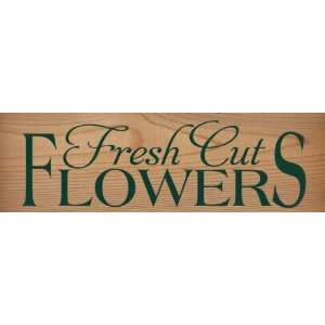  Fresh Cut Flowers (cedar) Wooden Sign: Home & Kitchen