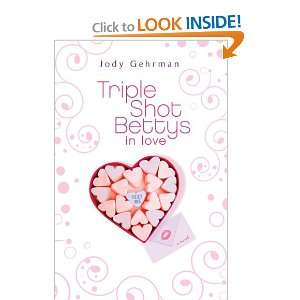  Triple Shot Bettys in Love (9780803732483) Jody Gehrman 