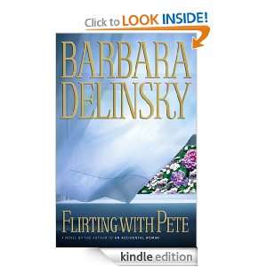 Flirting with Pete Barbara Delinsky  Kindle Store