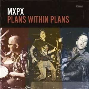 Plans Within Plans MxPx Music