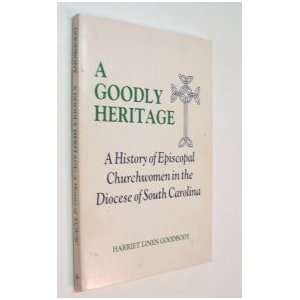  A goodly heritage A history of Episcopal Churchwomen in 