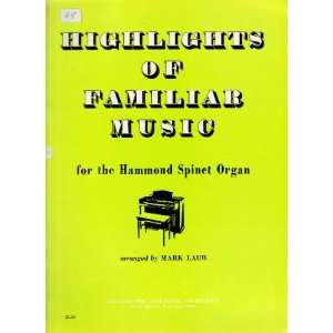   of Familiar Music for the Hammond Spinet Organ: Mark Laub: Books