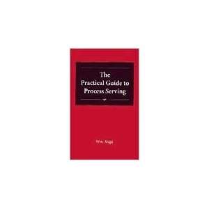 The Practical Guide to Process Serving 2nd (second) edition Text Only 