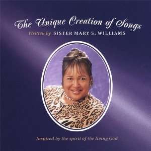  Unique Creation of Songs Mary S. Sister Williams Music