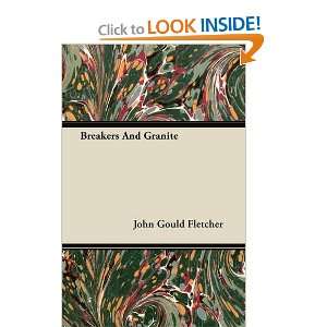  Breakers And Granite (9781446072189) John Gould Fletcher 