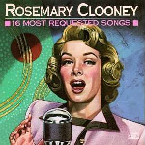  16 Most Requested Songs: Rosemary Clooney: Music