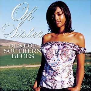  Oh, Sister Best of Southern Blues Various Artists Music