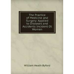  The Practice of Medicine and Surgery Applied to Diseases 
