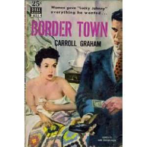  Border Town (Vintage Dell #625) Carroll Graham Books