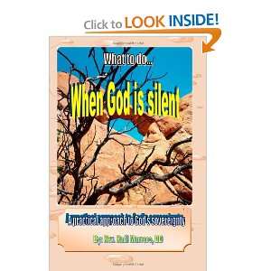  What to do when God is silent: A practical approach to God 