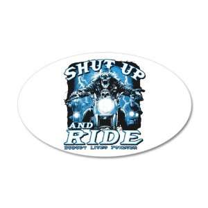   Vinyl Sticker Shut Up And Ride Nobody Lives Forever 