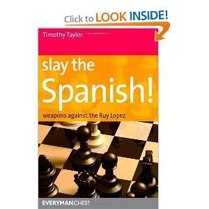  Slay the Spanish (Everyman Chess) [Paperback] Timothy 