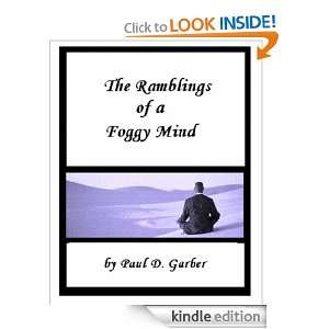 The Ramblings of a Foggy Mind Paul Garber  Kindle Store
