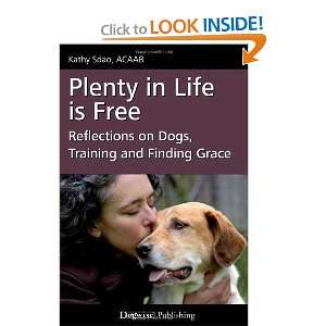  Plenty in Life Is Free Reflections on Dogs, Training and 