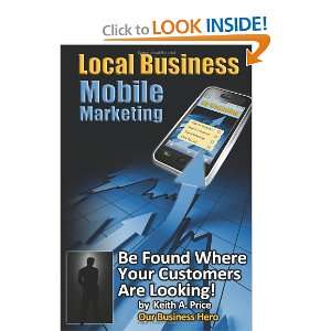  Local Business Mobile Marketing: Be Found Where Your 