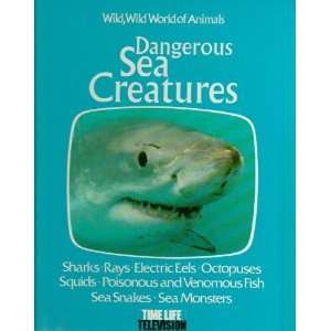  Dangerous Sea Creatures (9780809422098) Time Life Books 