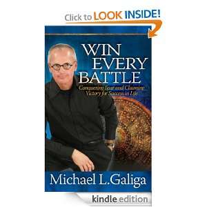 Win Every Battle Michael Galiga  Kindle Store