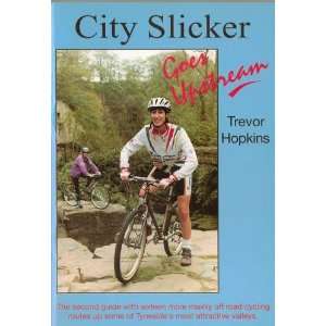  City Slicker Goes Upstream (9780952559313) Trevor Hopkins Books