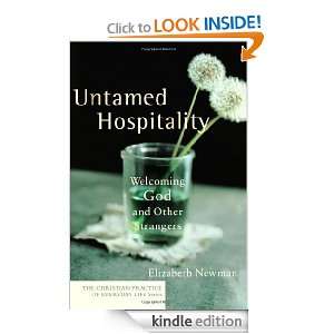 Untamed Hospitality Welcoming God and Other Strangers (The Christian 