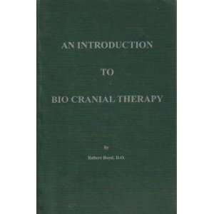  An Introduction to Bio Cranial Therapy (3rd Edition 