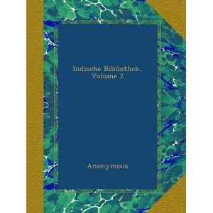  Indische Bibliothek, Volume 2 (German Edition) Anonymous 