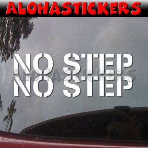 NO STEP Vinyl Decal Car Truck Boat Window Sticker L46  