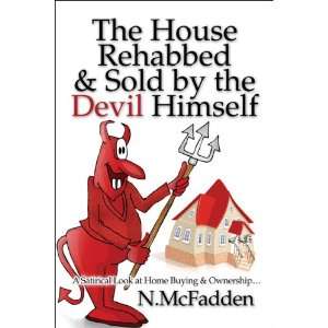  The House Rehabbed and Sold by the Devil Himself A 