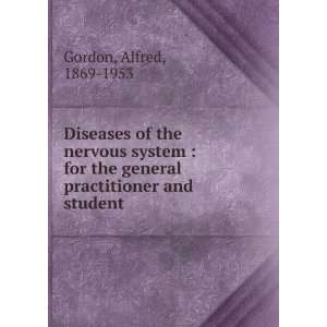   the general practitioner and student Alfred, 1869 1953 Gordon Books