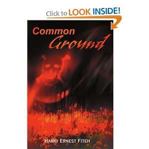  Common Ground (9780595168095) Harry Ernest Fitch Books