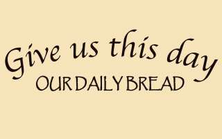 Vinyl Wall Art, Give Us This Day Our Daily Bread   Kitchen, Dining 