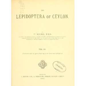 The Lepidoptera Of Ceylon Frederic Moore Books