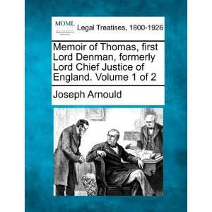 com Memoir of Thomas, first Lord Denman, formerly Lord Chief Justice 