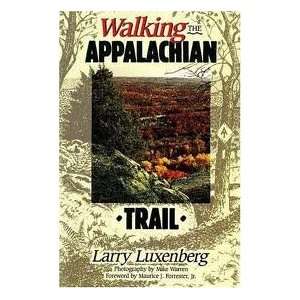  Walking the Appalachian Trail 1st (first) edition Text 