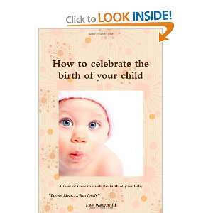  How To Celebrate The Birth Of Your Child (9781471025655 