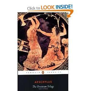 The Oresteian Trilogy Agamemnon; The Choephori; The 
