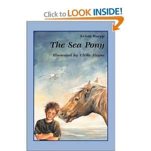 The Sea Pony K Ruepp, U Heyne, Krista Ruepp 9780735815346  