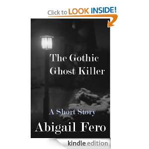 The Gothic Ghost Killer Abigail Fero  Kindle Store