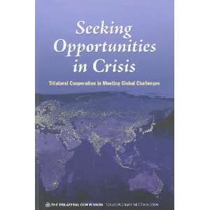  Seeking Opportunities in Crisis Trilateral Cooperation in 