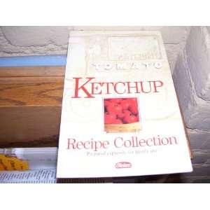  Tomato Ketchup Recipe Collection None Stated Books