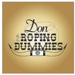    Don and The Roping Dummies Don and The Roping Dummies Music