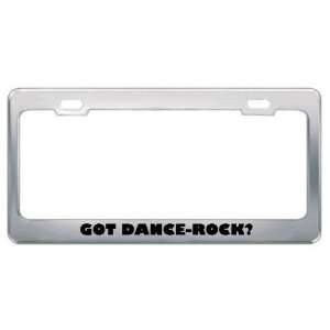 Got Dance Rock? Music Musical Instrument Metal License Plate Frame 